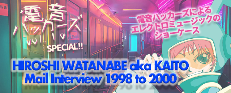 HIROSHI WATANABE aka KAITO Mail Interview